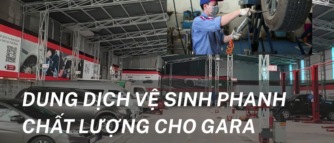 Cách chọn dung dịch vệ sinh phanh chất lượng cho gara